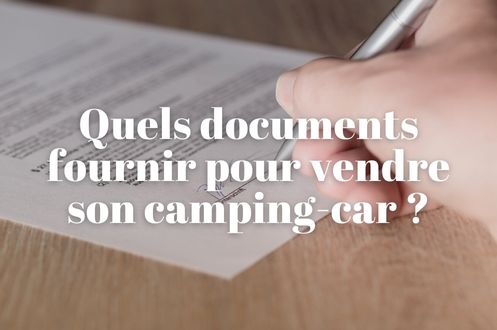 Vignette article Quels documents fournir pour vendre un camping-car ?